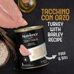 Show in main carousel: Nutrience Trattoria Turkey with Barley Wet Dog Food, 400-g can, case of 12 slide 4 of 8