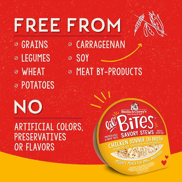 Show full view: Stella & Chewy's Lil Bites Savory Stews Grain-Free Chicken in Broth Flavored Shredded Small Breed Wet Dog Food, 2.7-oz cup, case of 12 slide 5 of 8
