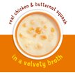 Show in main carousel: Friskies Lil’ Soups with Chicken & Butternut Squash in a Velvety Broth Cat Food Complement, 34-g tray, case of 8 slide 6 of 8