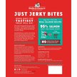 Show in main carousel: Stella & Chewy's Just Jerky Bites Real Salmon Recipe Grain-Free Dog Treats, 6-oz bag slide 2 of 3