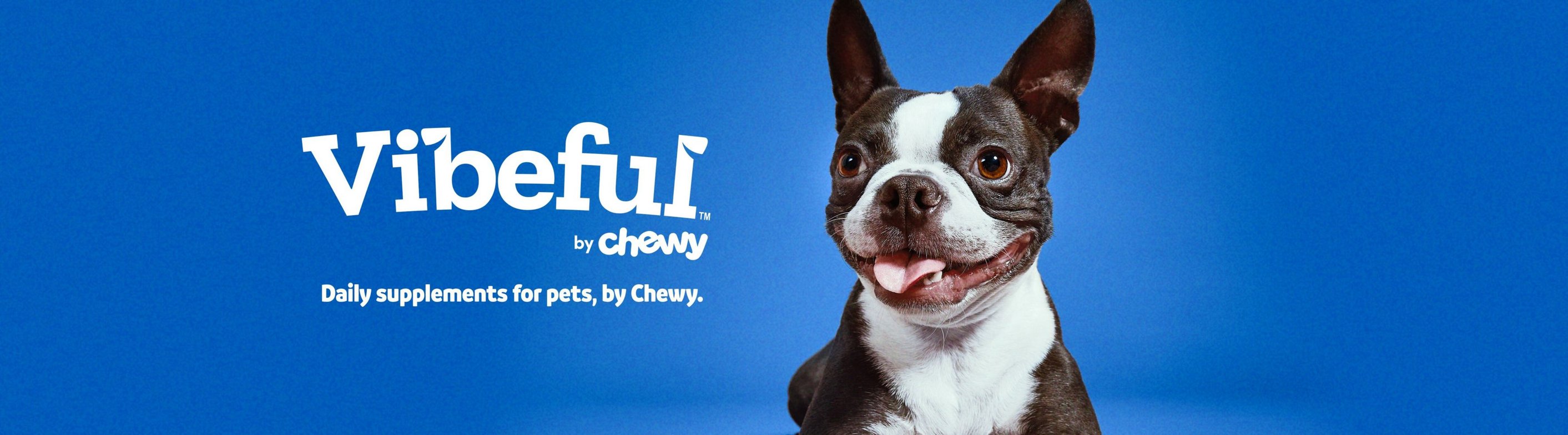 Vibeful by Chewy.  Daily supplements for pets, by Chewy.