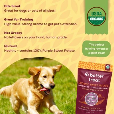 Show full view: A Better Treat Organic Freeze-Dried Sweet Potato Dog & Cat Treats, 2-oz bag slide 5 of 9