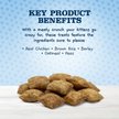 Show in main carousel: Blue Buffalo Baby BLUE Healthy Growth Formula Natural Kitten Dry Cat Food, Chicken & Brown Rice Recipe + Kitten Crunchies Natural Kitten Treats, Savory Chicken slide 8 of 10