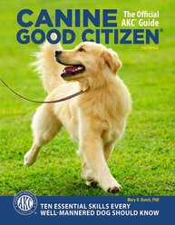 Canine Good Citizen, The Official AKC Guide
