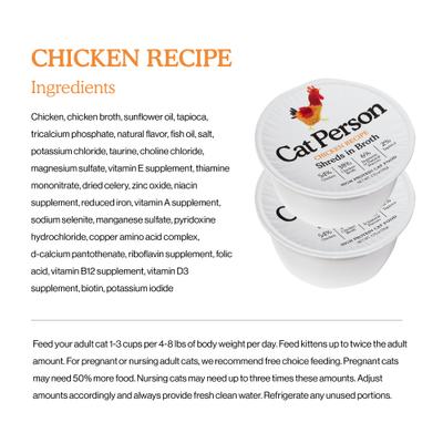 Show full view: Cat Person by Weruva Chicken Shreds in Broth Grain-Free Wet Cat Food, 2.75-oz cup, case of 24 slide 4 of 8