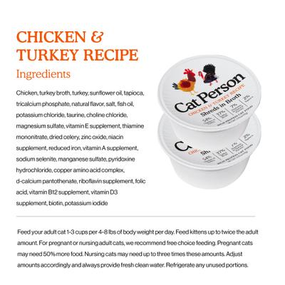 Show full view: Cat Person by Weruva Shredded Chicken & Turkey in Broth Grain-Free Wet Cat Food, 2.75-oz cup, case of 24 slide 4 of 8