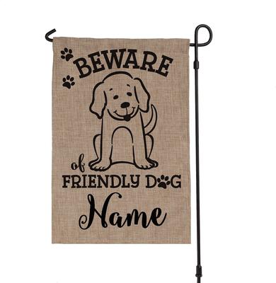 Show full view: Custom Personalization Solutions Beware of Friendly Dog Personalized Burlap Garden Flag slide 3 of 4