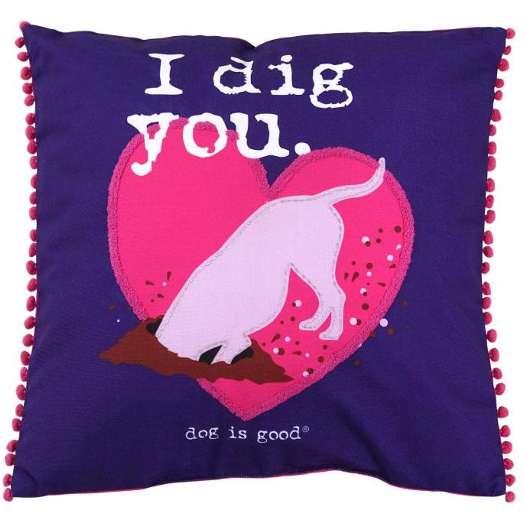 Dog is Good I Dig You Pillow, Purple, 20 x 20-in