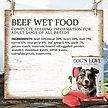 Show in main carousel: Dog's Love Super Premium Natural Single Protein Limited Ingredient Adult Classic Beef Canned Dog Food, 14.1-oz can, 6 count slide 6 of 10
