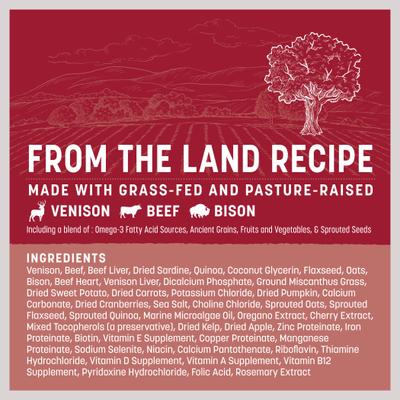 Show full view: Earth Animal Wisdom Air-Dried From the Land Recipe with Venison, Beef, & Bison Premium Natural Dog Food, 128-oz bag slide 5 of 11