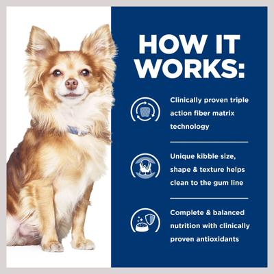 Show full view: Hill's Prescription Diet t/d Dental Care Small Bites Chicken Flavor Dry Dog Food, 5-lb bag slide 7 of 12