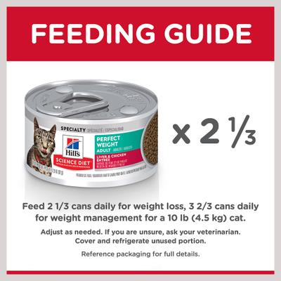 Show full view: Hill's Science Diet Adult Perfect Weight Management Liver & Chicken Entree Wet Cat Food, 2.9-oz can, case of 24 slide 10 of 14