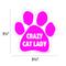 Show in main carousel: Imagine This Company "Crazy Cat Lady" Magnet, Paw Shape, Pink slide 2 of 4