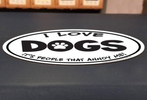 Show full view: Imagine This Company "I love Dogs, It's People That Annoy Me" Magnet, Oval Shape slide 4 of 5