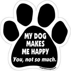 Imagine This Company "My Dog Makes Me Happy" Magnet, Paw Shape