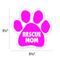 Show in main carousel: Imagine This Company "Rescue Mom" Magnet, Paw Shape slide 2 of 5