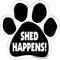 Show in main carousel: Imagine This Company "Shed Happens" Magnet, Paw Shape slide 1 of 5