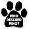 Show in main carousel: Imagine This Company "Who Rescued Who?" Magnet, Paw Shape, Black slide 1 of 6