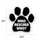 Show in main carousel: Imagine This Company "Who Rescued Who?" Magnet, Paw Shape, Black slide 3 of 6