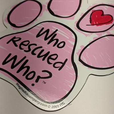 Show full view: Imagine This Company "Who Rescued Who?" Magnet, Paw Shape, Pink slide 4 of 5