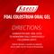 Show in main carousel: Kaeco Foal Colostrum Oral Gel Horse Comprehensive Supplement, 30-ml tub slide 3 of 4