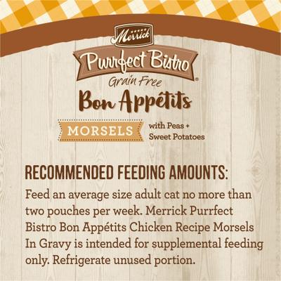 Show full view: Merrick Purrfect Bistro Bon Appetits Grain-Free Chicken Recipe Morsels in Gravy Adult Cat Food Pouches, 3-oz, case of 24 slide 8 of 10