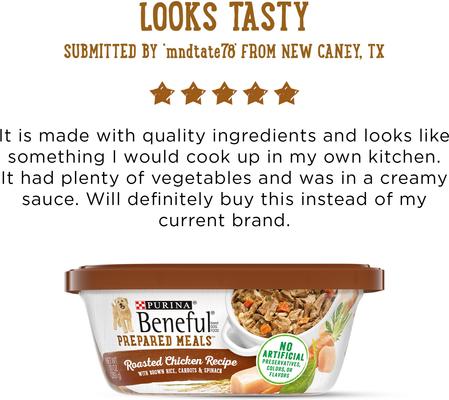 Show full view: Purina Beneful Freshly Prepared Meals Roasted Chicken Recipe with Brown Rice, Carrots & Spinach Wet Dog Food, 10-oz, case of 8 slide 9 of 12