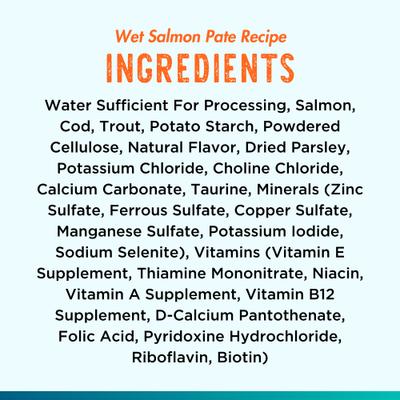 Show full view: Boat to Bowl Pet Food Salmon Pate Wet Cat Food, 3.17-oz can, case of 8 slide 8 of 10