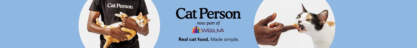 Cat Person now part of Weruva.  Real Cat Food.  Made simple.