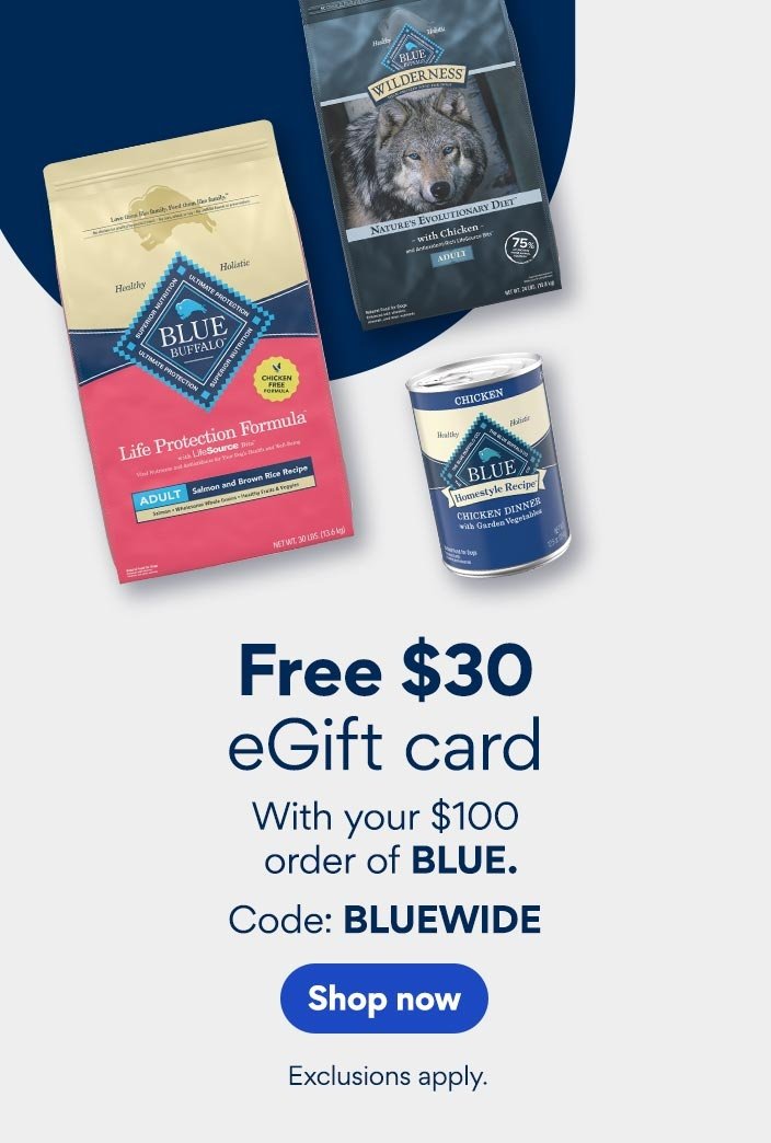 Free $30 eGift card With your $100 order of BLUE. Code: BLUEWIDE Shop now Exclusions apply.
