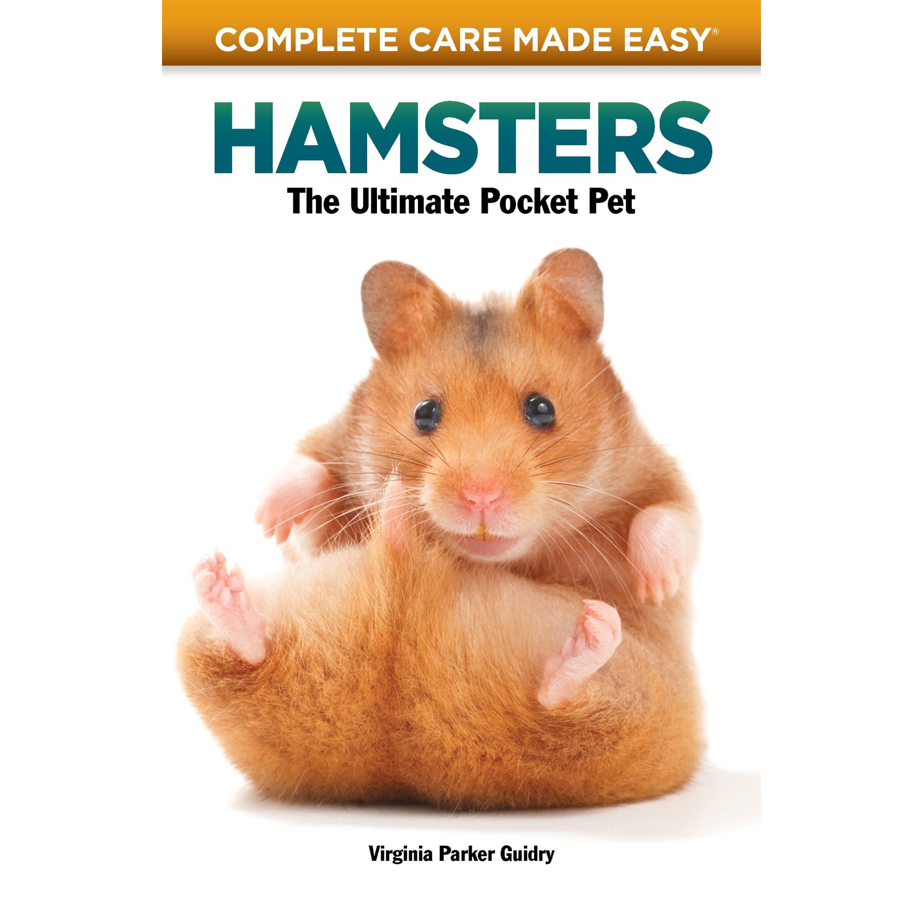 Complete Care Made Easy: Hamsters