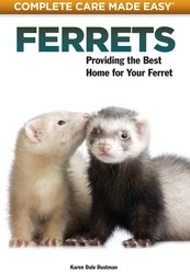 Complete Care Made Easy: Ferrets