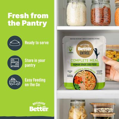 Show full view: Because It's Better Entree Complete Meal Chicken & Pasta Recipe Wet Dog Food, 10-oz pouch, case of 6 slide 7 of 8