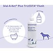 Show in main carousel: Mal-A-Ket Plus TrizEDTA Flush for Dogs & Cats, 12-oz bottle slide 2 of 9