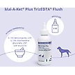 Show in main carousel: Mal-A-Ket Plus TrizEDTA Flush for Dogs & Cats, 4-oz bottle slide 3 of 10