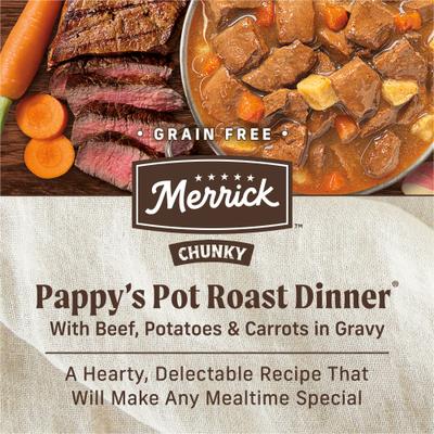 Show full view: Merrick Chunky Grain-Free Wet Dog Food Pappy's Pot Roast Dinner, 12.7-oz can, case of 12 slide 5 of 14