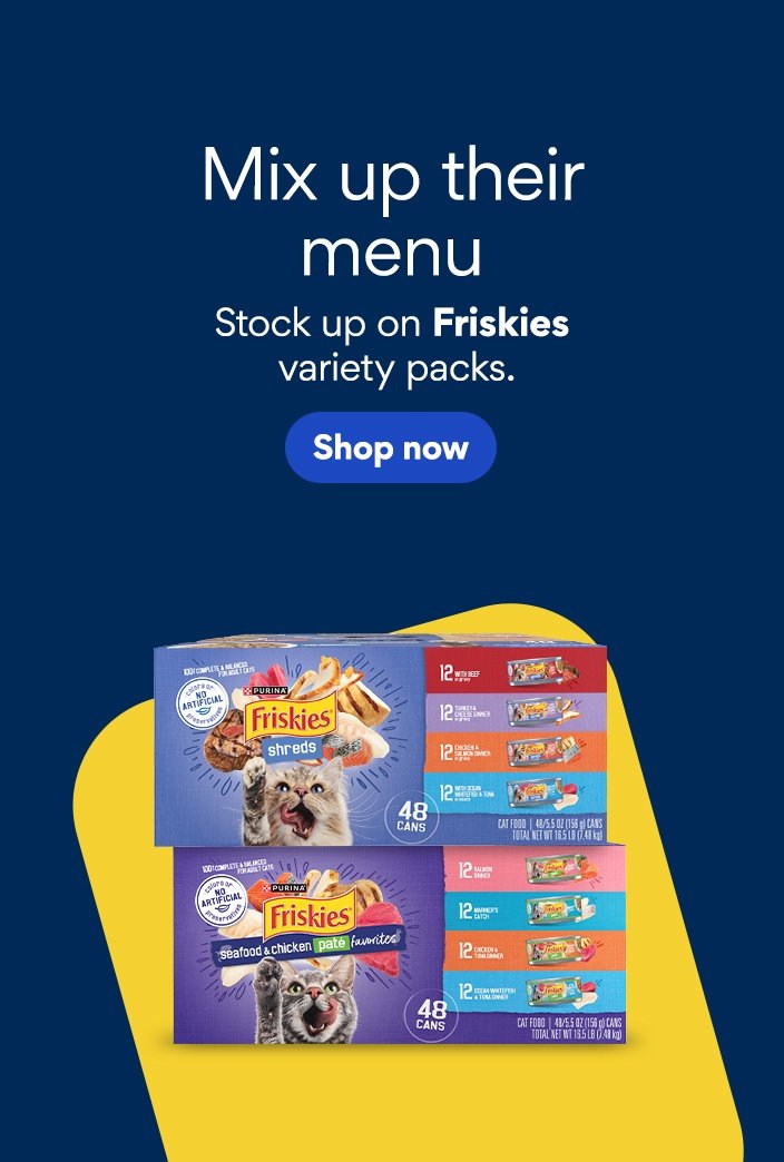 Mix up their menu. Stock up on Friskies variety packs. Shop now.