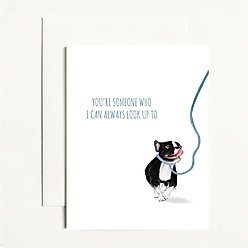 You Are Someone I Can Always Look Up To Greeting Card