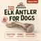 Show in main carousel: Heartland Antlers Elk Antler Dog Chew, X-Large: 65 to 85-lbs slide 3 of 8