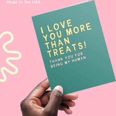 Show full view: Sweet Paws x Five Dot Post I Love You More Than Treats Greeting Card from Dog or Cat slide 9 of 11