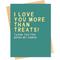 Show in main carousel: Sweet Paws x Five Dot Post I Love You More Than Treats Greeting Card from Dog or Cat slide 1 of 11