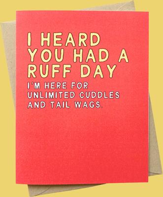 Show full view: Sweet Paws x Five Dot Post I Heard You Had a Ruff Day Greeting Card from Dog to Human slide 7 of 10