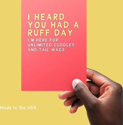 Show full view: Sweet Paws x Five Dot Post I Heard You Had a Ruff Day Greeting Card from Dog to Human slide 9 of 10