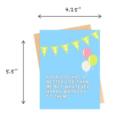 Show full view: Sweet Paws x Five Dot Post Your Dog Has a Better Life Than Me Greeting Card for Dog Birthday slide 4 of 10