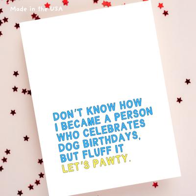 Show full view: Sweet Paws x Five Dot Post Fluff It Let's Pawty Greeting Card for Dog Birthday slide 9 of 10