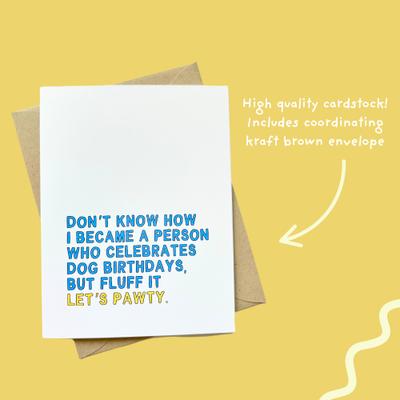 Show full view: Sweet Paws x Five Dot Post Fluff It Let's Pawty Greeting Card for Dog Birthday slide 7 of 10