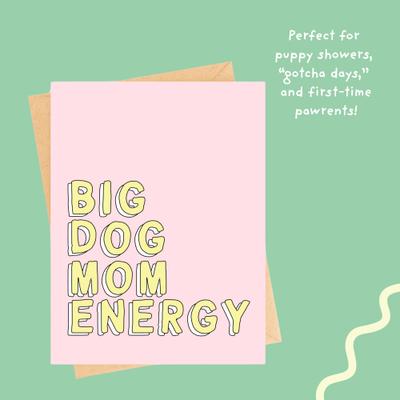 Show full view: Sweet Paws x Five Dot Post Big Dog Mom Energy Greeting Card slide 5 of 10