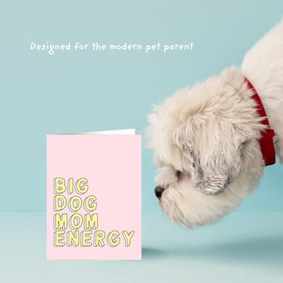 Show full view: Sweet Paws x Five Dot Post Big Dog Mom Energy Greeting Card slide 2 of 10