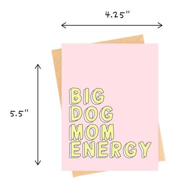 Show full view: Sweet Paws x Five Dot Post Big Dog Mom Energy Greeting Card slide 3 of 10