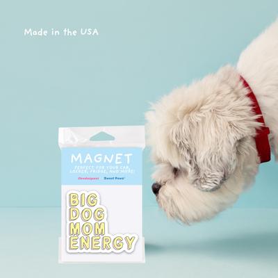 Show full view: Sweet Paws x Five Dot Post Big Dog Mom Energy Magnet slide 7 of 10